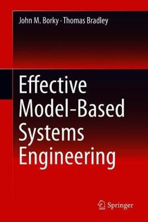 Effective Model-Based Systems Engineering - John M. Borky