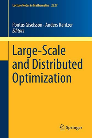Large-Scale and Distributed Optimization : Lecture Notes in Mathematics - Anders Rantzer