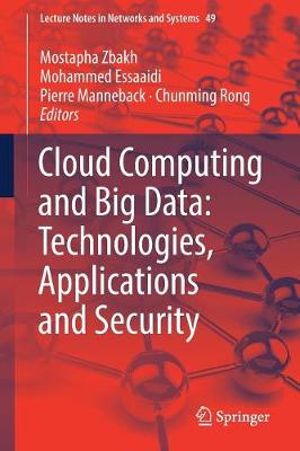 Cloud Computing and Big Data : Technologies, Applications and Security - Chunming Rong