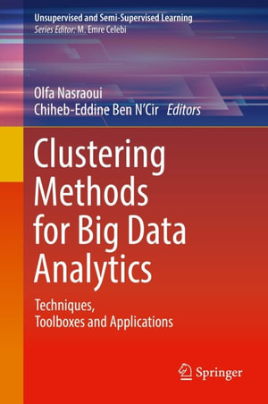 Clustering Methods for Big Data Analytics : Techniques, Toolboxes and Applications - Author