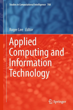 Applied Computing and Information Technology : Springer Nature Proceedings excluding Computer Science - Roger Lee