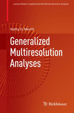 Generalized Multiresolution Analyses : Applied and Numerical Harmonic Analysis - Kathy D. Merrill