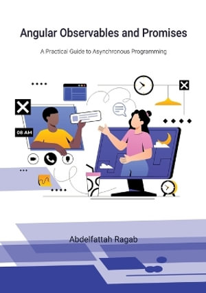 Angular Observables and Promises : A Practical Guide to Asynchronous Programming - Abdelfattah Ragab