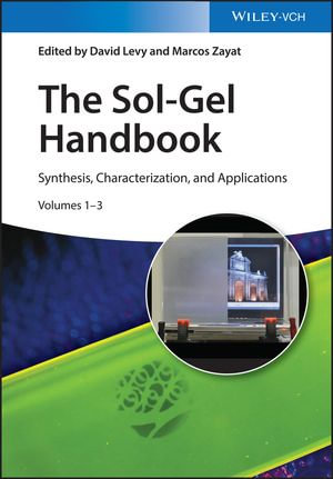The Sol-Gel Handbook : Synthesis, Characterization, and Applications - David Levy