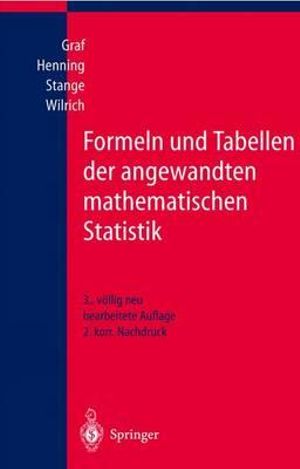 Formeln und Tabellen der angewandten mathematischen Statistik - P.-T. Wilrich