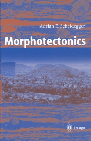 Morphotectonics - Adrian E. Scheidegger