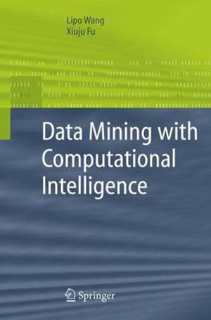 Data Mining with Computational Intelligence : Advanced Information and Knowledge Processing - Lipo Wang
