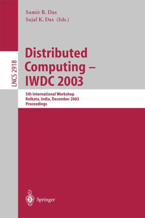Distributed Computing - IWDC 2003 : 5th International Workshop, Kolkata, India, December 27-30, 2003, Proceedings - Samir R. Das