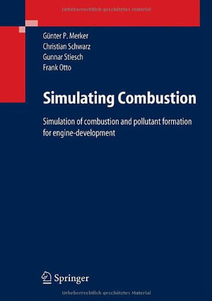 Simulating Combustion : Simulation of Combustion and Pollutant Formation for Engine-Development - Günter Merker