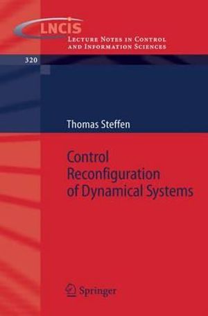 Control Reconfiguration of Dynamical Systems : Linear Approaches and Structural Tests - Thomas Steffen