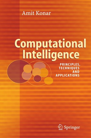 Computational Intelligence : Principles, Techniques and Applications - Amit Konar