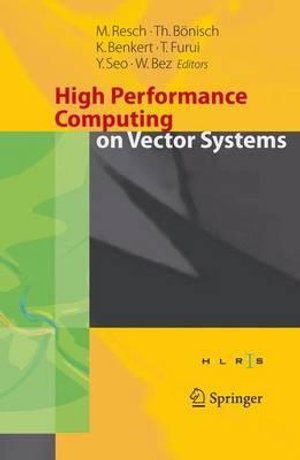 High Performance Computing on Vector Systems 2005 : Proceedings of the High Performance Computing Center Stuttgart, March 2005 - Michael Resch
