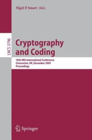 Cryptography and Coding : 10th Ima International Conference, Cirencester, Uk, December 19-21, 2005, Proceedings - Nigel Smart