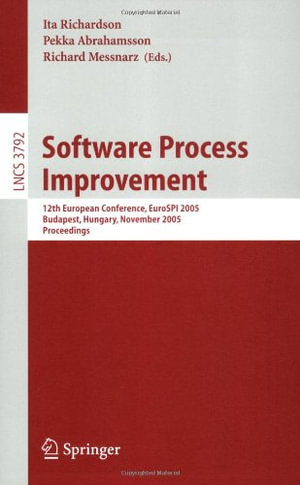 Software Process Improvement : 12th European Conference, Eurospi 2005, Budapest, Hungary, November 9-11, 2005, Proceedings - Ita Richardson