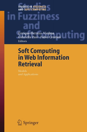 Soft Computing in Web Information Retrieval : Models and Applications - Enrique HerreraViedma