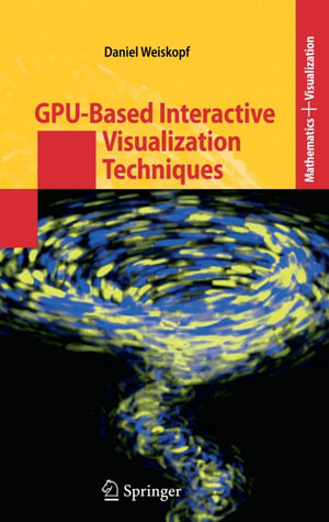 GPU-Based Interactive Visualization Techniques - Daniel Weiskopf