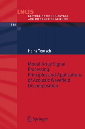 Modal Array Signal Processing : Principles and Applications of Acoustic Wavefield Decomposition - Heinz Teutsch