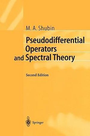 Pseudodifferential Operators and Spectral Theory : Springer Series in Soviet Mathematics - M.A. Shubin