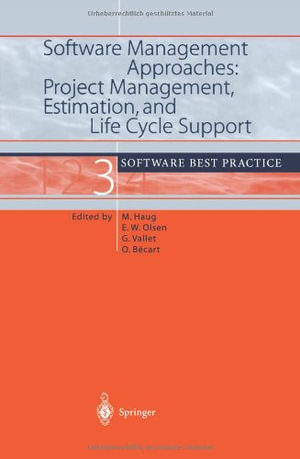 Software Best Practice : Project Management, Estimation, and Life Cycle Support : Software Best Practice 3 - Michael Haug
