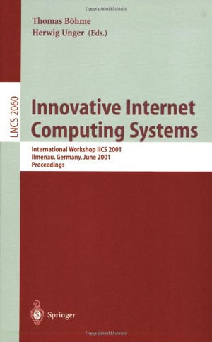 Innovative Internet Computing Systems : International Workshop IICS 2001 Ilmenau, Germany, June 21-22, 2001 Proceedings - Thomas Böhme