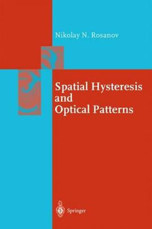 Spatial Hysteresis and Optical Patterns : Springer Series in Synergetics - Nikolay N. Rosanov