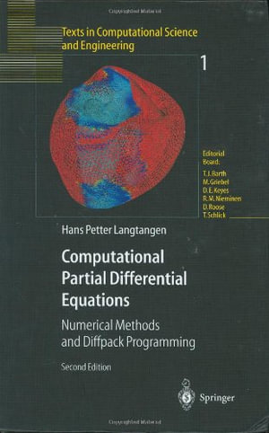 Computational Partial Differential Equations : Numerical Methods and Diffpack Programming : Numerical Methods and Diffpack Programming - Hans Petter Langtangen