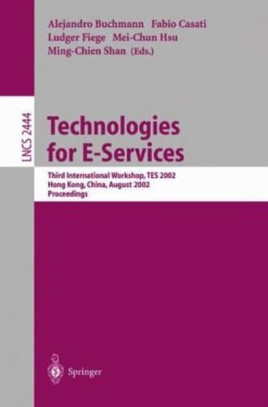 Lecture Notes in Computer Science : Third International Workshop, TES 2002, Hong Kong, China, August 23-24, 2002, Proceedings - Alejandro Buchmann