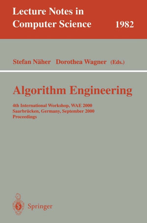 Algorithm Engineering : 4th International Workshop, WAE 2000 Saarbrucken, Germany, September 5-8, 2000 Proceedings - Stefan Näher