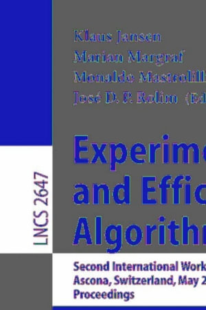 Experimental and Efficient Algorithms : Second International Workshop, WEA 2003, Ascona, Switzerland, May 26-28, 2003, Proceedings - Klaus Jansen