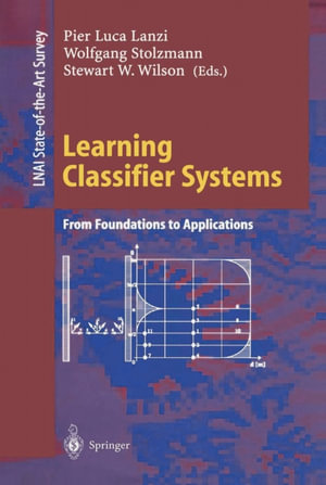Learning Classifier Systems : From Foundations to Applications - Pier L. Lanzi