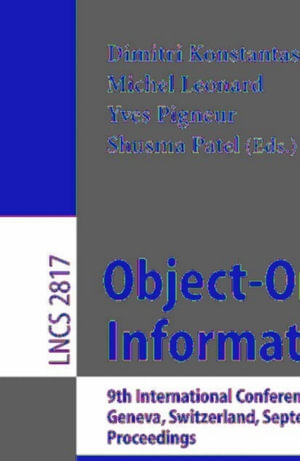 Object-Oriented Information Systems : 9th International Conference, OOIS 2003, Geneva, Switzerland, September 2-5, 2003, Proceedings - Dimitri Konstantas