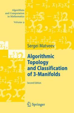 Algorithmic Topology and Classification of 3-Manifolds : Algorithms and Computation in Mathematics - Sergei Matveev