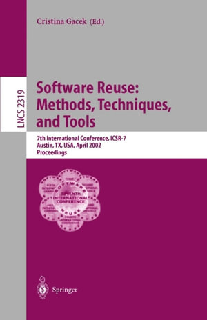 Software Reuse: Methods, Techniques, and Tools : 7th International Conference, ICSR-7, Austin, TX, USA, April 15-19, 2002. Proceedings - Cristina Gacek