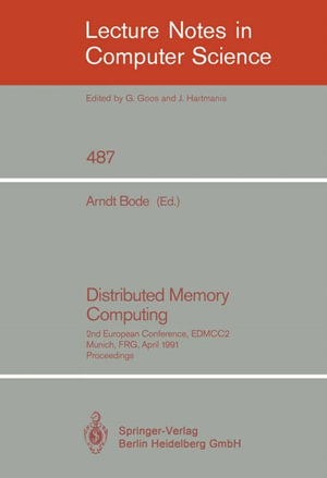 Distributed Memory Computing : 2nd European Conference, EDMCC2, Munich, FRG, April 22-24, 1991