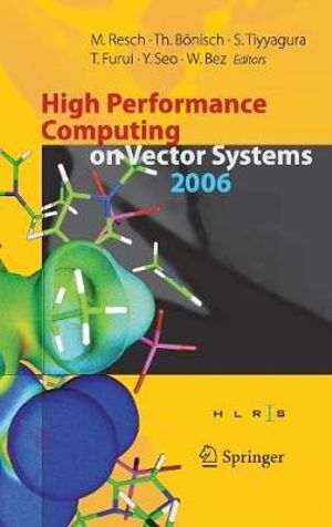 High Performance Computing on Vector Systems 2006 : Proceedings of the High Performance Computing Center Stuttgart, March 2006 - Thomas Bönisch