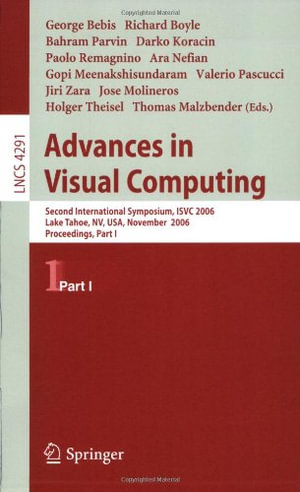 Advances in Visual Computing : Second International Symposium, Isvc 2006, Lake Tahoe, Nv, Usa, November 6-8, 2006, Proceedings, Part I - Richard Boyle