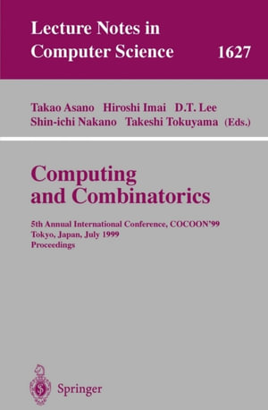 Computing and Combinatorics : 5th Annual International Conference, COCOON'99, Tokyo, Japan, July 26-28, 1999, Proceedings - DerTsai Lee