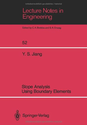Slope Analysis Using Boundary Elements : Lecture Notes in Engineering - Yansheng Jiang