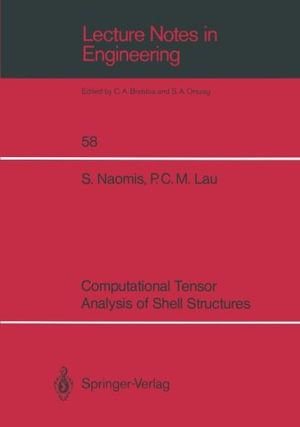 Computational Tensor Analysis of Shell Structures : Lecture Notes in Engineering - Steve Naomis