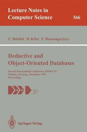 Deductive and Object-Oriented Databases : Second International Conference, DOOD'91, Munich, Germany, December 16-18, 1991. Proceedings - Claude Delobel