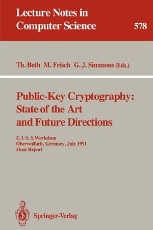 Lecture Notes in Computer Science : State of the Art and Future Directions : E.I.S.S. Workshop, Oberwolfach, Germany, July 3-6, 1991. Final Report - Thomas Beth