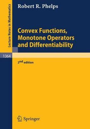 Convex Functions, Monotone Operators and Differentiability : Lecture Notes in Mathematics - Robert R. Phelps