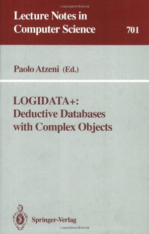 Lecture Notes in Computer Science : Deductive Databases with Complex Objects - Paolo Atzeni