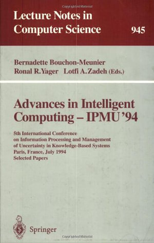 Lecture Notes in Computer Science : 5th International Conference on Information Processing and Management of Uncertainty in Knowledge-Based Systems, Paris, France, July 4-8, 1994. Selected Papers - Bernadette Bouchon-Meunier