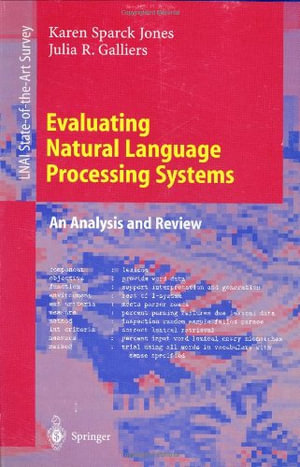 Evaluating Natural Language Processing Systems : An Analysis and Review - Karen Sparck Jones