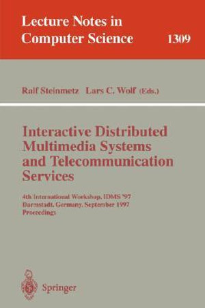Interactive Distributed Multimedia Systems and Telecommunication Services : 4th International Workshop, IDMS '97, Darmstadt, Germany, September 10-12, 1997, Proceedings - Ralf Steinmetz