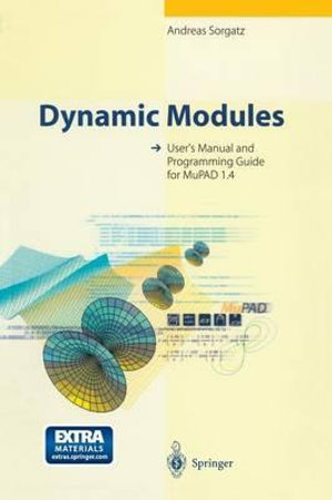 Dynamic Modules : User's Manual and Programming Guide for MuPAD 1.4 - Andreas Sorgatz