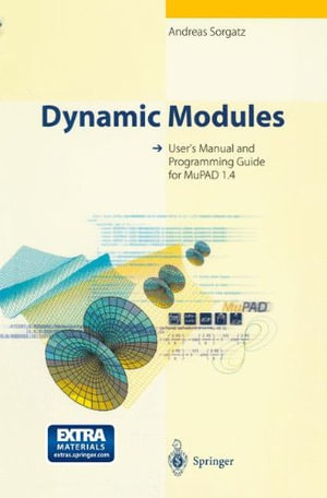Dynamic Modules : User's Manual and Programming Guide for Mupad 1.4 - Andreas Sorgatz