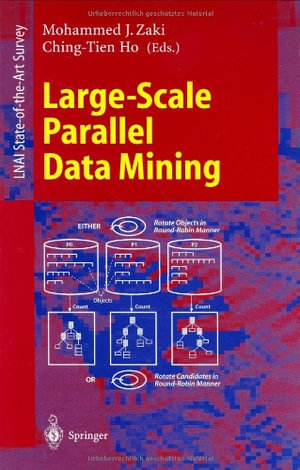 Large-Scale Parallel Data Mining : Lecture Notes in Artificial Intelligence - Mohammed J. Zaki