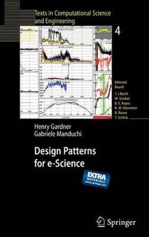 Design Patterns for e-Science : Texts in Computational Science and Engineering - Henry Gardner